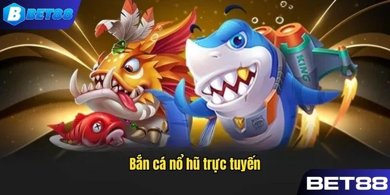 Bắn cá Nổ Hũ