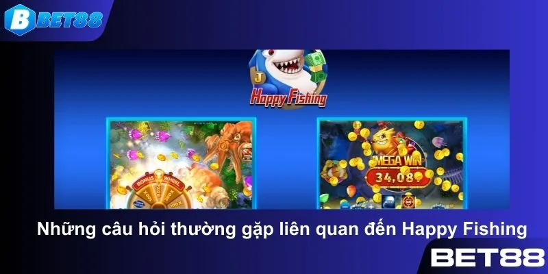 Giải mã những thắc mắc về Happy Fishing