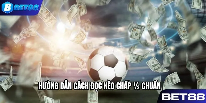 Cách đọc kèo chuẩn xác được chia sẻ từ chuyên gia BET88