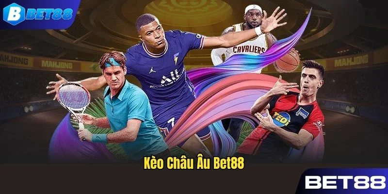 kèo châu Âu